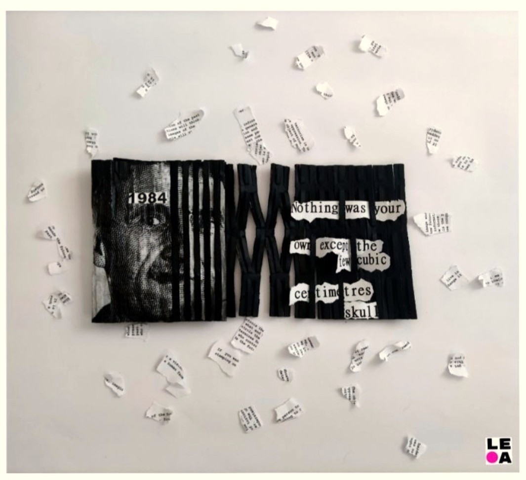 “Nothing was your own except the few cubic centimetres inside your skull. ” ― George Orwell, 1984